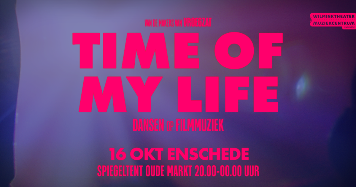 Time of my Life — Van de makers van VroegZat